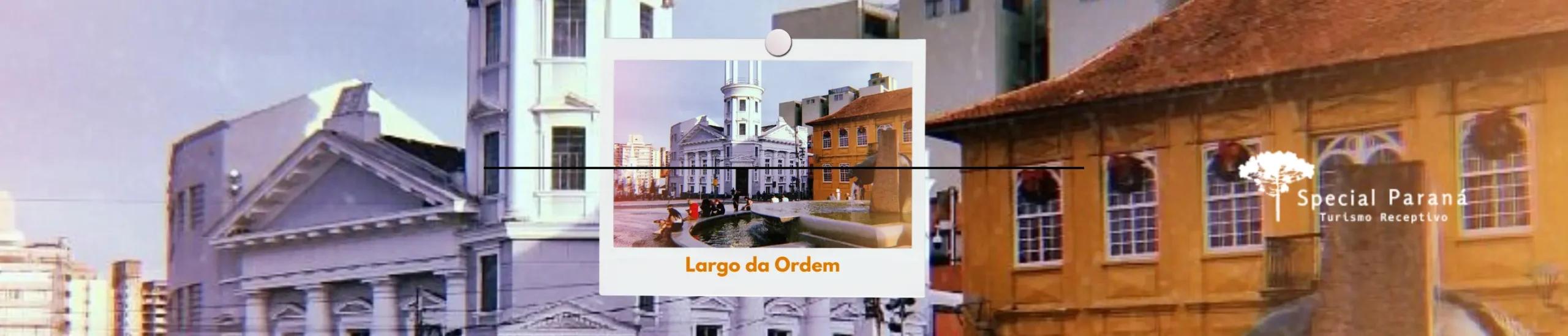 Centro histórico de Curitiba Largo da Ordem: um mergulho na origem da cidade